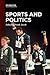 Sports and Politics by Frank Jacob
