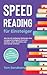 Speed Reading für Einsteiger Wie Sie mit einfachen Methoden Ihre Lesegeschwindigkeit drastisch erhöhen, mehr verstehen und sich besser erinnern - ... Speedreading Tipps & Tricks (German Edition) by Tom Sandkamp