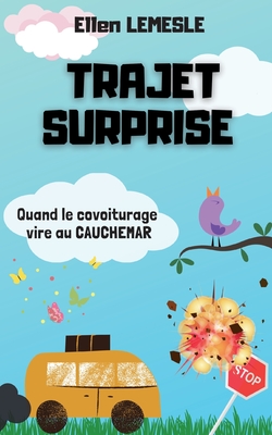 Trajet surprise: Quand le covoiturage vire au cauchemar (French Edition)