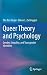 Queer Theory and Psychology by Ella Ben Hagai Queer Theory and Psychology by Ella Ben Hagai
