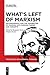 What’s Left of Marxism: Historiography and the Possibilities of Thinking with Marxian Themes and Concepts (The Politics of Historical Thinking, 2)