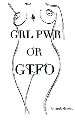 GRL PWR OR GTFO