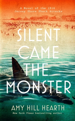 Silent Came the Monster: A Novel of the 1916 Jersey Shore Shark Attacks (Large Print)