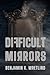 Difficult Mirrors