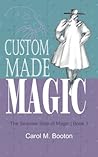 Custom Made Magic (The Seamier Side of Magic, #1) Custom Made Magic (The Seamier Side of Magic, #1)