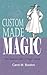 Custom Made Magic (The Seamier Side of Magic, #1)