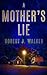 A Mother's Lie (A Riveting Kidnapping Mystery Series)