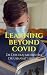 Learning Beyond COVID
