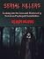 Serial Killers: Looking into the Lives and Motives of 15 Notorious Psychopath Serial Killers