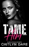 Tame Him (Rebels at Sterling Prep #2) Book cover for Tame Him (Rebels at Sterling Prep #2)