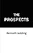 THE PROSPECTS