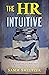 The HR Intuitive: 33 Lesson...