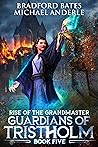 Guardians of Tristholm (Rise Of The Grandmaster #5)