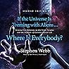 If the Universe Is Teeming with Aliens ... Where Is Everybody? Second Edition: Seventy-Five Solutions to the Fermi Paradox and the Problem of Extraterrestrial Life (Science and Fiction)