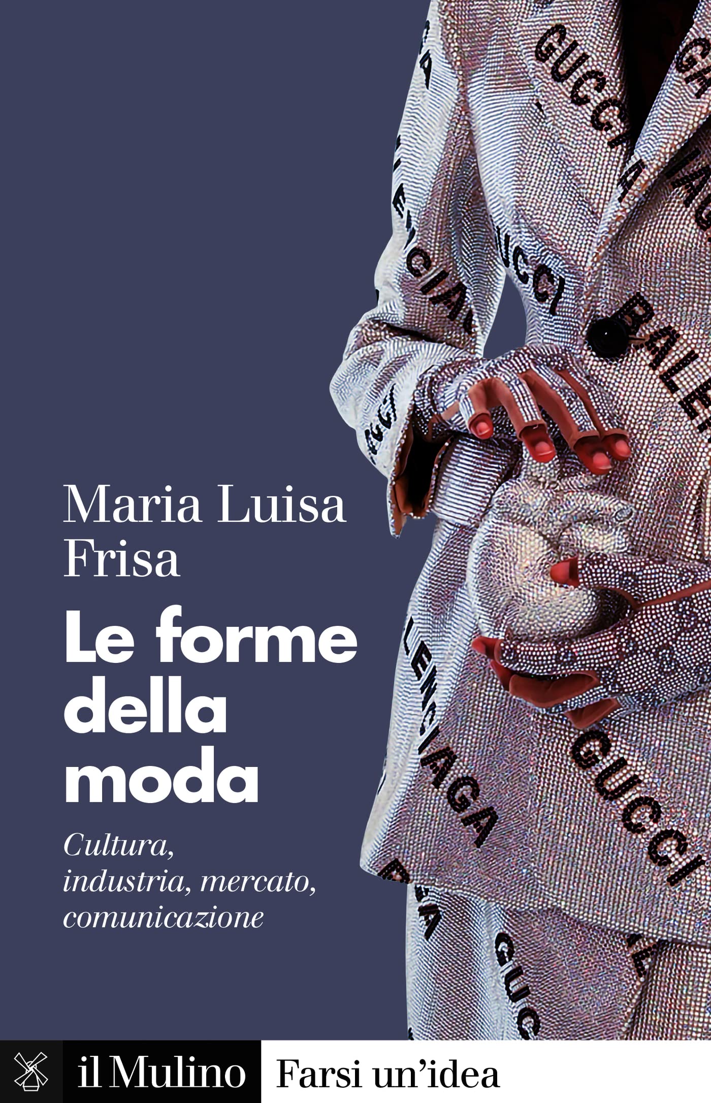 Le forme della moda: Cultura, industria, mercato, comunicazione (Kindle Edition)