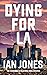 Dying For LA