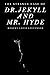 The Strange Case of Dr. Jekyll and Mr. Hyde