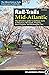 Rail-Trails Mid-Atlantic: The Definitive Guide to Multiuse Trails in Delaware, Maryland, Virginia, Washington, D.C., and West Virginia