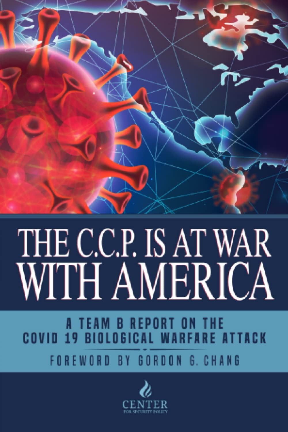 The CCP is at War with America: The Chinese Communist Party’s COVID-19 Biological Warfare Attack and What’s Next (Paperback)