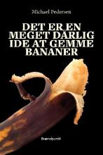 Det er en meget dårlig ide at gemme bananer (ebook)