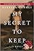 My Secret To Keep