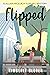 Flipped by Kimberly Olgren