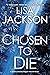 Chosen to Die by Lisa  Jackson