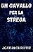 Un cavallo per la strega by Agatha Christie