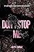 Don't Stop Me by Eden    Rose