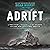 Adrift: A True Story of Tragedy on the Icy Atlantic and the One Who Lived to Tell about It