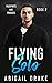Flying Solo: A Forbidden Lo...