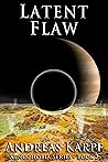 Latent Flaw (Xenophobia Series - Book 2)