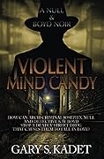 Violent Mind Candy