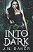 Into the Dark (Until Dawn, Book 3)