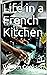 Life in a French Kitchen
