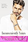 Inconveniently Yours