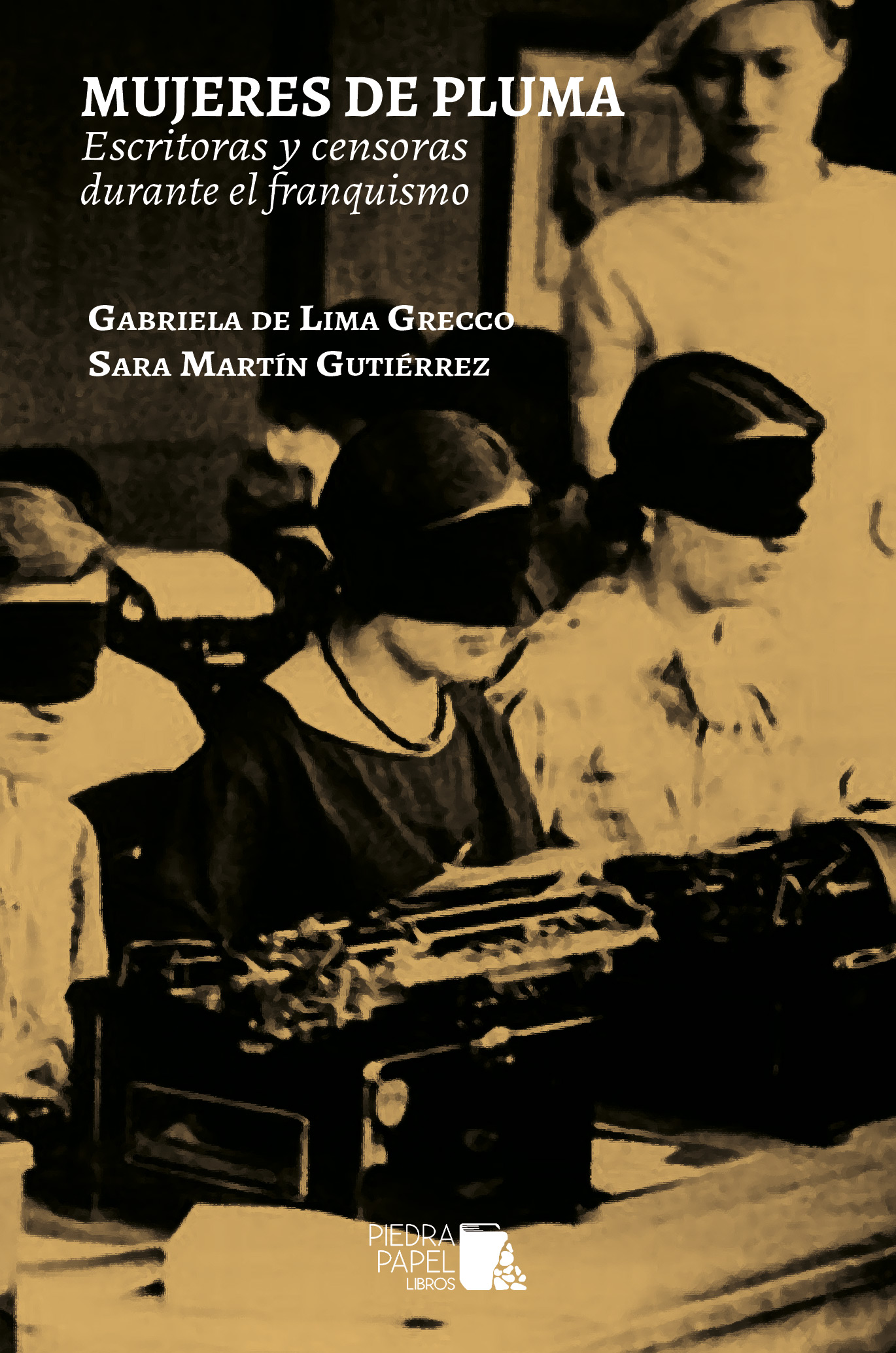 Mujeres de pluma. Escritoras y censoras durante el franquismo