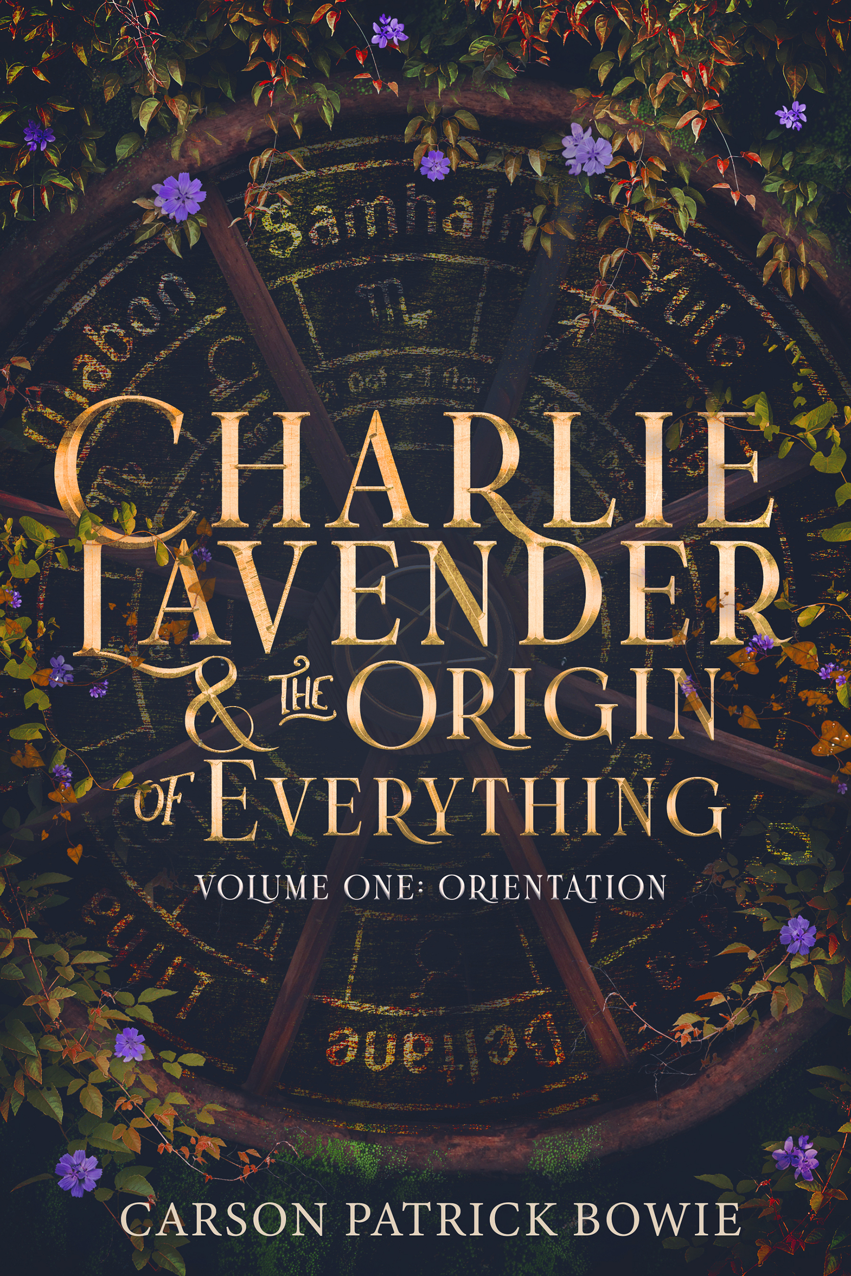 Charlie Lavender and the Origin of Everything (Volume One: Orientation)