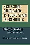 She Was Perfect: The Unpunished Murder of Patricia Ann Rebholz She Was Perfect: The Unpunished Murder of Patricia Ann Rebholz