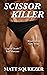 SCISSOR KILLER by Matt Squeezer