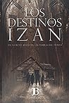 Los Destinos De Izan (Spanish Edition) Los Destinos De Izan (Spanish Edition)