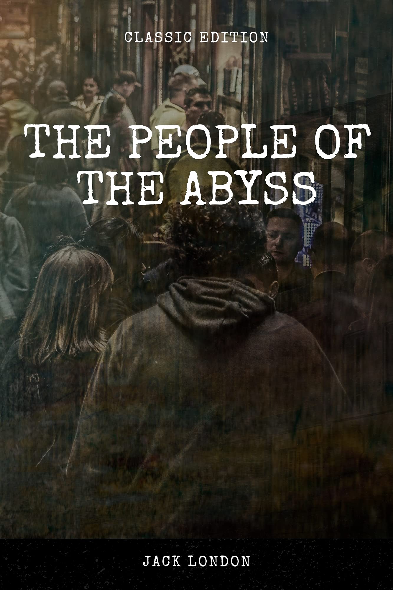 The People of the Abyss: Classic Edition with Original Illustrations