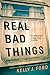 Real Bad Things