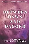 Between Dawn and Dagger (Dawn and Dagger Trilogy)