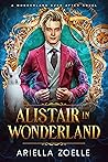 Alistair in Wonderland by Ariella Zoelle