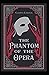 The Phantom of the Opera Gaston Leroux illustrated edition by Gaston Leroux