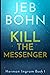 Kill The Messenger (Herman Ingram Book 1): A gripping, action packed suspense thriller