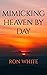 Mimicking Heaven By Day