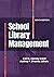 School Library Management by Carl A. Harvey II
