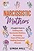 Narcissistic Mothers: A Dau...
